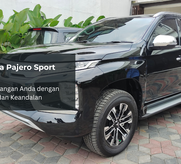 Harga Sewa Pajero Sport di Jakarta, Temani Petualangan Anda dengan Kenyamanan dan Keandalan